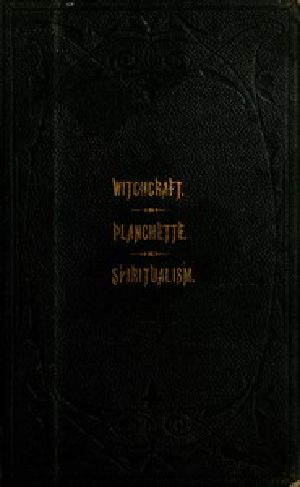 [Gutenberg 42318] • The Salem Witchcraft, the Planchette Mystery, and Modern Spiritualism / With Dr. Doddridge's Dream